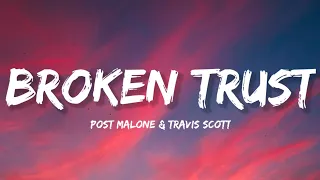 Post Malone & Travis Scott - Broken Trust (Lyrics)