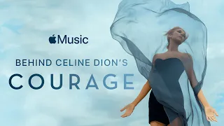 Behind Céline Dion's Courage - Film Preview | Apple Music