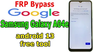 FRP Bypass Google Account Lock Samsung A04e Android 13 with free tool