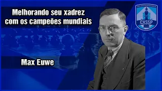 [Ep:5] Melhorando seu xadrez com os campeões mundiais | Max Euwe