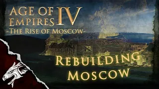 Rebuilding Moscow | Rus Campaign Ep1 | Age of Empires IV