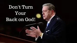 Don't Turn Your Back on God (Elder Holland) - Jesus Christ Inspiration