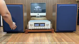 🌟 AMPLY LUXMAN L505U HÀNG MÁY BAY NHẬT + LOA MỸ JBL L65 JUBAI | DIỆP HOÀ AUDIO 0794.619.666 ! 🌟