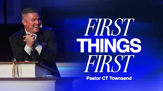 First Things First | CT Townsend