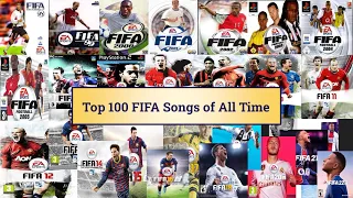 Top 100 Best FIFA Songs of All Time (FIFA 98 - 22)