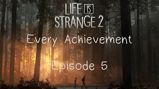 Life is strange 2: Episode 5: All Achievements