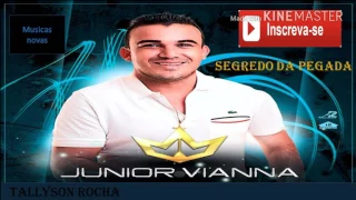 Junior Vianna - Segredo Da Pegada - Música Nova - Dezembro 2016