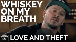 Love And Theft - Whiskey On My Breath (Acoustic) // The Church Sessions