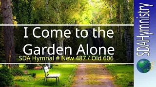 I Come to the Garden Alone with Lyrics Solemn Karaoke style Video for Worship | SDA Hymn Ministry