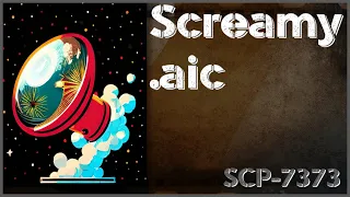 Un[REDACTED] SCP 7373 - Screamy aic