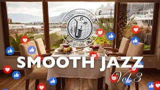 SMOOTH JAZZ Vol.3: Quality Background Music Playlist for Smooth Relaxing Ambience