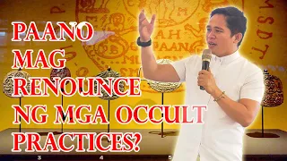 Punto por punto : Paano ba mag renounce ng  mga Occult Practices?