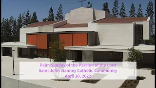 SJV Sunday Mass 4/10/22 - Palm Sunday of the Passion of the Lord