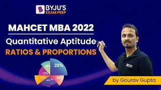 MAH CET MBA 2022 | Ratio & Proportion | Quantitative Aptitude | Ace CET MBA 2022 | BYJU'S Exam Prep