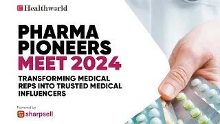 ET Healthworld Pharma Pioneers Meet - Transforming Medical Reps into Trusted Medical Influencers
