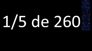 1/5 de 260 , fraccion de un numero , parte de un numero