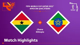 Ghana v Ethiopia | FIFA World Cup Qatar 2022 Qualifier | Match Highlights