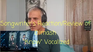 Songwriter's Reaction/Review of Dimash "Know" Vocalized