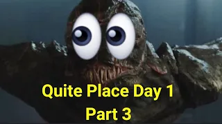 QUITE PLACE DAY 1 PART 3 TRAILER 😎