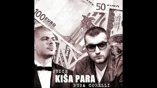 Buba Corelli ft.Juice- Kisa Para (cijela verzija)