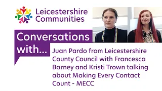 Leicestershire Communities - Conversations about Making Every Contact Count - MECC