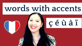 Correctly Pronounce French Words with Accent Marks (accent aigu, grave, circonflexe, tréma, cédille)