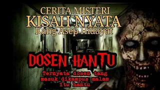 KISAH MISTERI - DOSEN HANTU, Based on true story' @kangasephidayatofficial