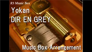 Yokan/DIR EN GREY [Music Box]