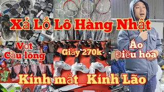 Xả Lô_ Vợt cầu lông Nhật 150k, kính mắt lão về nhiều, giầy đức 270k, Áo điều hòa Nhật bãi mới nhất