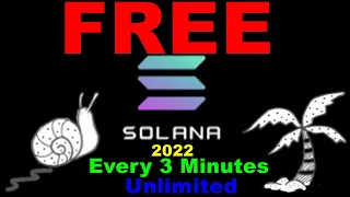 FREE SOLANA 2022: Every 3 Minutes. Unlimited