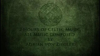 2 Hours of Celtic Music by Adrian von Ziegler - Part 1-jiwuQ6UHMQg