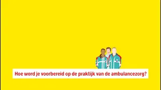 5. Hoe word je voorbereid op de praktijk van de ambulancezorg?