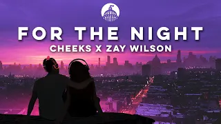 CHEEKS x Zay Wilson - For The Night (feat. Jaime Deraz) [Official Release]