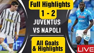 Napoli 2 - 1 Juventus Full Highlights | Juventus vs Napoli Highlights 2021 | Serie A 2021/22