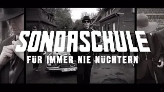 SONDASCHULE - Für immer nie nüchtern (Offizielles Video)