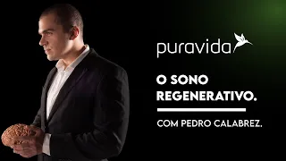A Importância do Sono Regenerativo, com Pedro Calabrez | Puravida Day