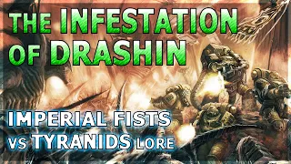 The INFESTATION of DRASHIN: Imperial Fists vs Tyranids Lore - Warhammer 40K Lore