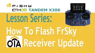 How to OTA update your FrSky receiver.