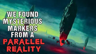 Sci-Fi Creepypasta "We Found Mysterious Markers From A Parallel Reality" | Short Horror Story