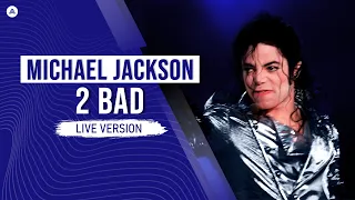 Michael Jackson - 2 Bad | AlexanderMJ's Live Edit