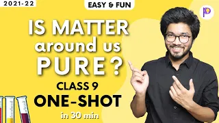 Is Matter Around Us Pure Class 9 One-Shot Mazedar Full Chapter Lecture | Class 9 Science | 2021-22