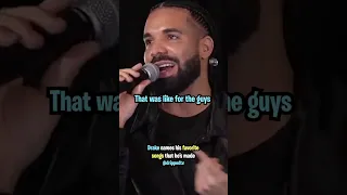 Drake Names His Favorite Songs He's Made 💯