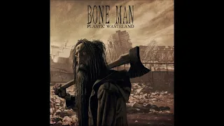 Bone Man - Plastic Wasteland (Full Album 2014)