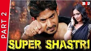 Super Sashtri | Part 2 | New Hindi Dubbed Movie | Prajwal Devraj, Haripriya, Rangayana Raghu