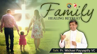 Family Healing Retreat | Talk by Fr Michael Payyapilly VC | English | Divine Colombo