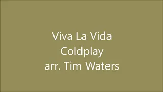 Viva La Vida – Coldplay – arr Tim Waters