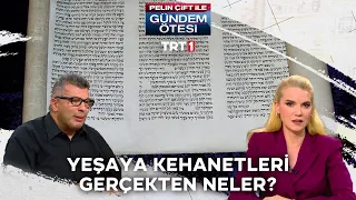 Yeşaya kehanetleri: Netanyahu’nun sarıldığı dini argümanlar | @gundemotesi 388. Bölüm