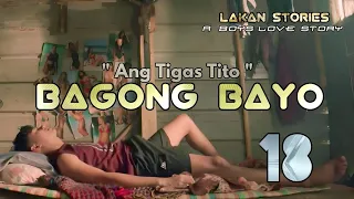 BAGONG BAYO | Ep.18 | Ang Tigas Tito | Big Boss Lakan Stories | Pinoy BL Story |  #blseries