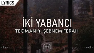 Teoman - İki Yabancı (Sözleri) ft.Şebnem Ferah