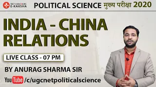 India China Relations | UGC NET Political Science by Anurag Sharma sir | International Relations